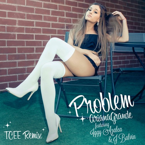 Ariana Grande ft. Iggy Azalea - Problem (TCEE Remix)- CLICK 'BUY' FOR FREE DL