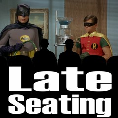 Late Seating 202: Batman 66