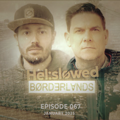 Hel꞉sløwed - Borderlands 067