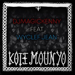 Kote Moun Yo (Acapella) - Djmagickenny Ft Wyclef Jean