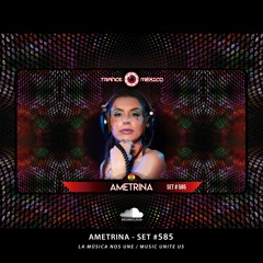 Ametrina / Set #585 exclusivo para Trance México