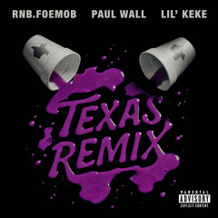 Texas (Remix) [feat. Lil’ Keke & Paul Wall]
