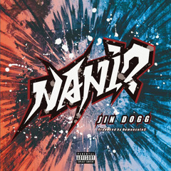 NANI? -Jin Dogg