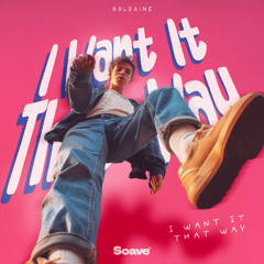 Goldaine - I Want It That Way