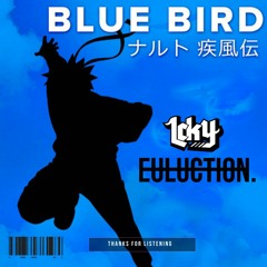 Blue Bird - Ikimono-gakari (Lcky X Euluction)