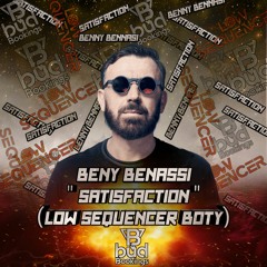 Beny Benassi - Satisfaction ( Low Sequencer Bootleg )