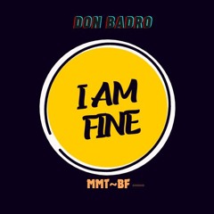 I AM FINE
