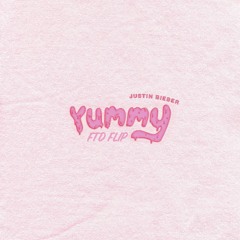 Yummy (FTD Remix)