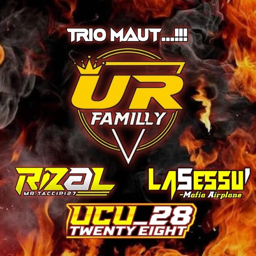 TRIO MAUT...!!![UcuTwentyEight xMr.Taccipi27 xLaSessu]#UR Family