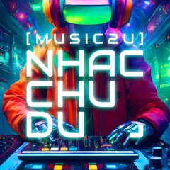 Vạn lý sầu 2025  (Viet Melodic Techno) - Nhạc Chu Du (Music2U) - Octobee