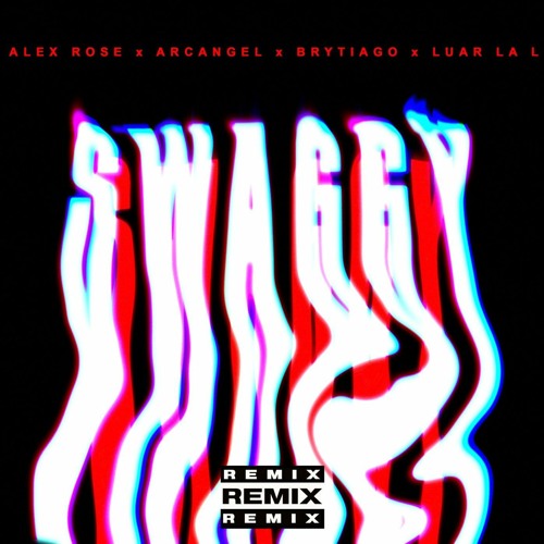 Alex Rose, Arcangel, Brytiago, Luar La L - Swaggy (Remix)