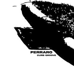 FERRARO: CURB GROOVE [MF020]