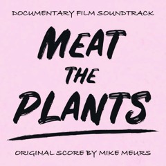 Meat the Plants - I Heard You Were Hungry