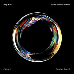 Hey You - Yarin Primak Remix (feat. Brother Joseph)