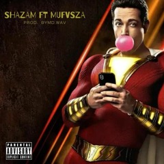 Shazam ft. Mufvsza Prod: Bymd.wav