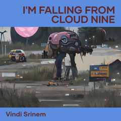 I'm Falling from Cloud Nine