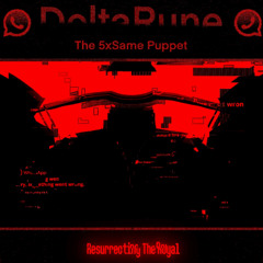 Resurrecting The Royal - [Deltarune The 5xSame Puppet]
