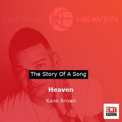 The story of a song: Heaven by Kane Brown