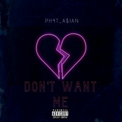 Don't Want Me [Prod. DopeLord Mike]