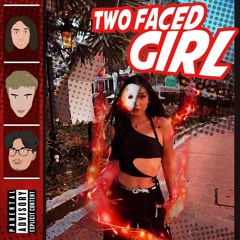 TWO FACED GIRL feat. @YUNG R.E.M & AF