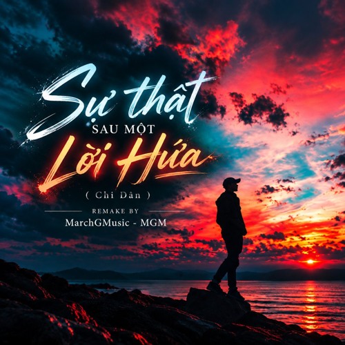 Sự Thật Sau Một Lời Hứa - Sáng tác: Chi Dân | Remake by MarchGMusic - MGM #MGM #Chill #ChiDan #viral