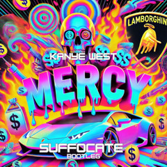 Kanye West - Mercy (Suffocate Treatment)