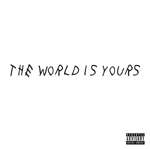 the world is yours