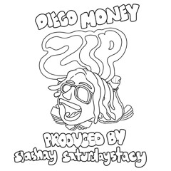 Diego Money - Zip [Prod: Slashay + Saturdaystacy] [@DJGREN8DE EXCLUSIVE]