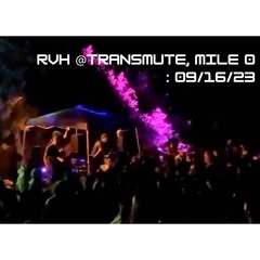 RVH - Transmute your Summer : Sept 16th '23 Mile 0
