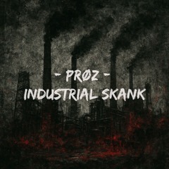 PRØZ - INDUSTRIAL SKANK (FREE DOWNLOAD)