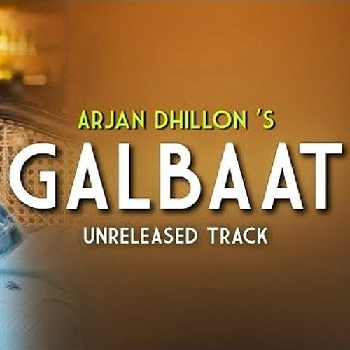 Galbaat - Arjan Dhillon New Song (Unreleased Song)