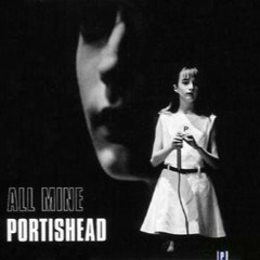All mine - Portishead