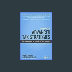 EBOOK #pdf 💖 The Book on Advanced Tax Strategies: Cracking the Code for Savvy Real Estate Investor