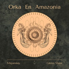 Mayanáay - Orka En Amazonia (Original Mix)