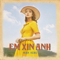 Em Xin Anh - Minh Hằng