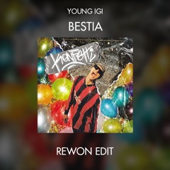 Young Igi - Bestia (Rewon Edit)
