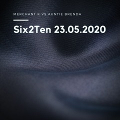 Merchant K vs Auntie Brenda - Six2Ten 23.05.2020