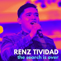 Renz Tividad - THE SEARCH IS OVER