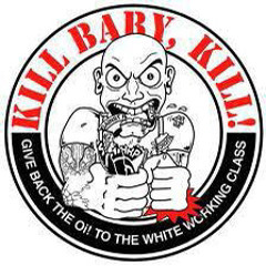 Kill, Baby… Kill! - Angry, Young and White