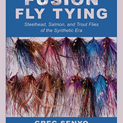 VIEW PDF 📝 Fusion Fly Tying: Steelhead, Salmon, and Trout Flies of the Synthetic Era
