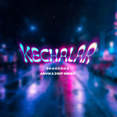 Shahzoda - Kechalar (ARVIII x ZOFF Remix)