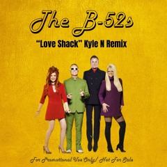 Love Shack (Kyle N Remix)