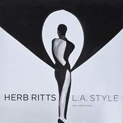 ✔️ [PDF] Download Herb Ritts: L.A. Style by  Paul Martineau &  James Crump