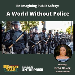 Re-Imagining Public Safety: A World Without Police