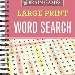 [VIEW] [EPUB KINDLE PDF EBOOK] Brain Games - Large Print Word Search by  Publications