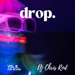Dj Chris Rod "DROP." - Vol.8 "Pop stars"