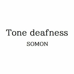 【BOFXVII】Tone deafness
