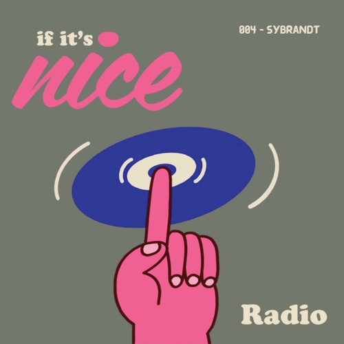 if it's nice radio - 004 - Sybrandt