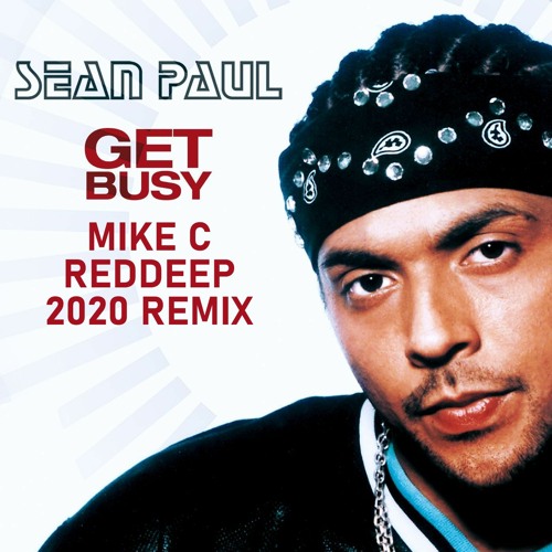 Sean Paul - Get Busy (Mike C & Red Deep 2020 Remix) | EXCLUSIVE PATREON