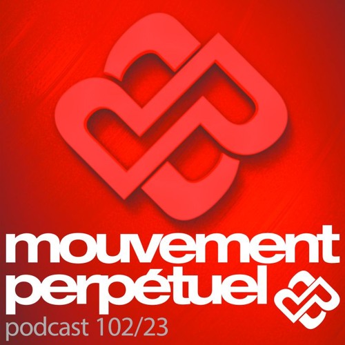 Mouvement Perpétuel Podcast 102